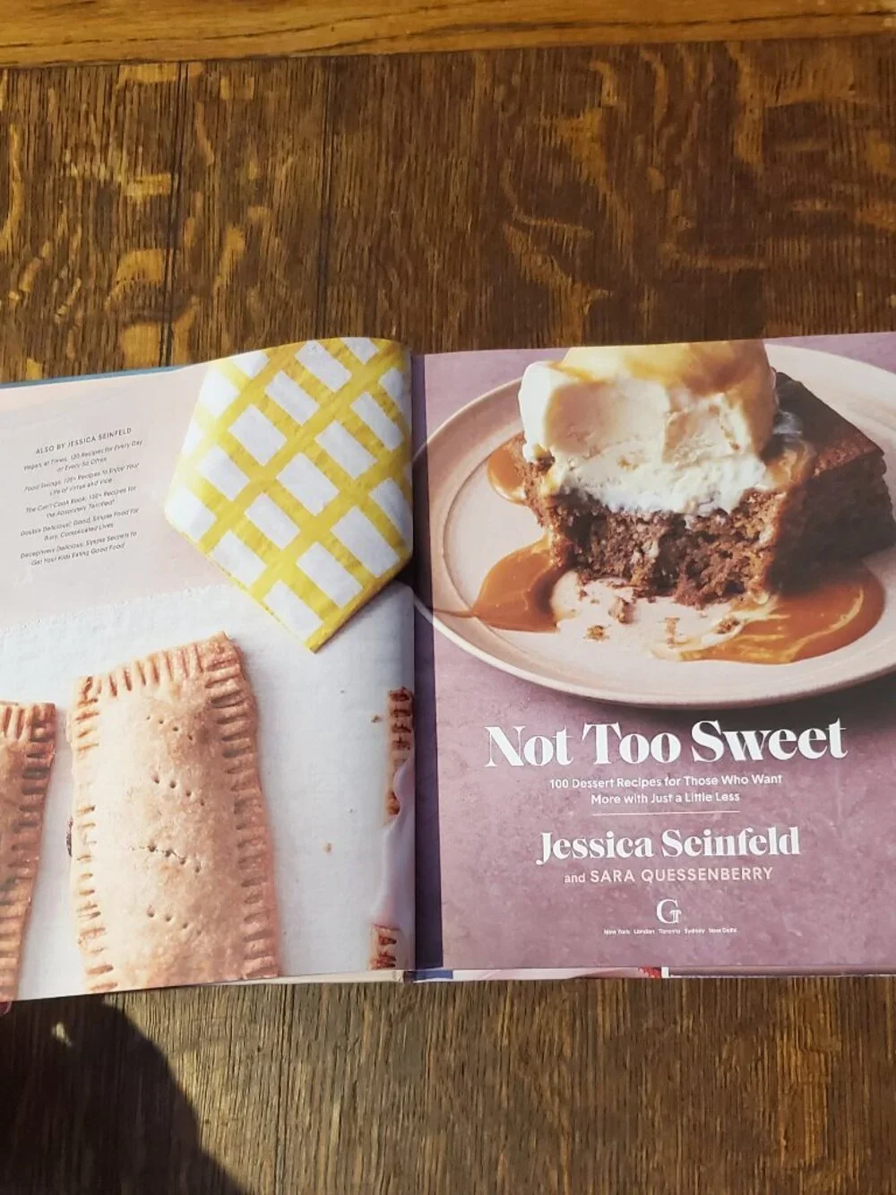Not Too Sweet: 100 Dessert Recipes for Those Who Want More...Jessica Seinfeld